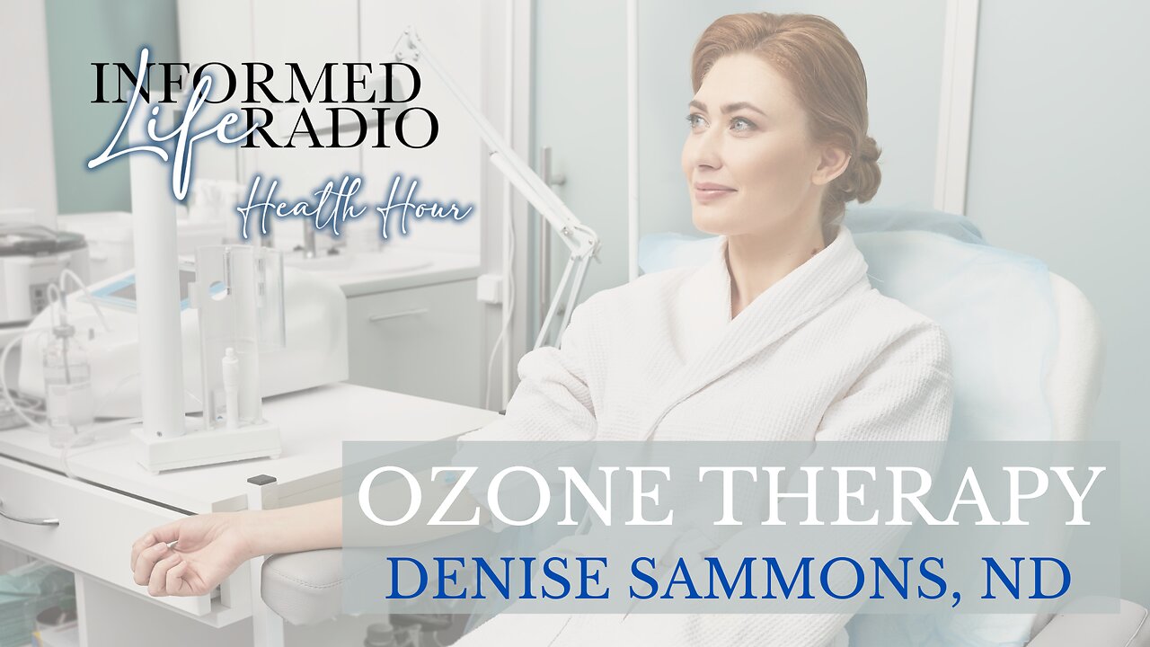 Informed Life Radio 11-08-24 Health Hour - OZONE THERAPY