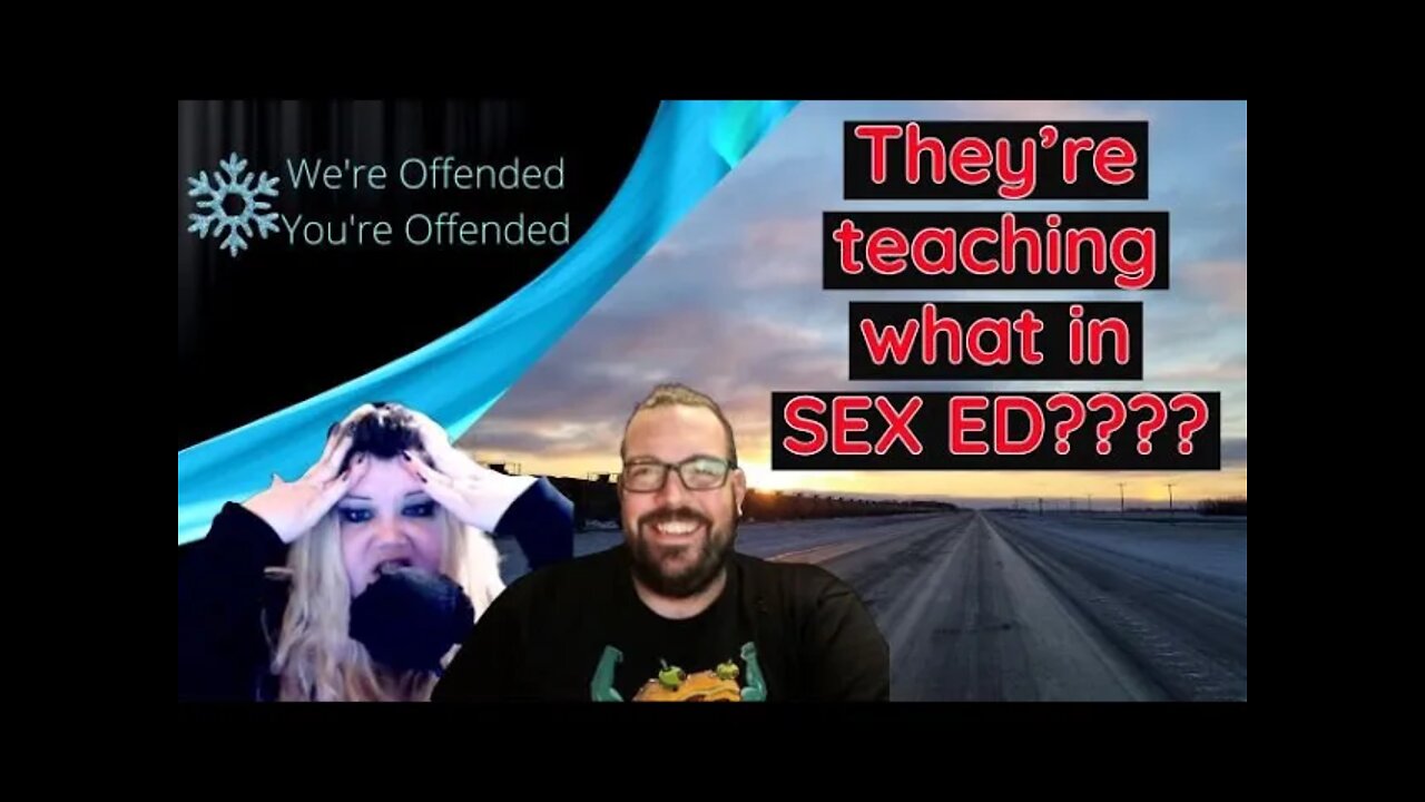 Ep#92 SEXY sex ed, Russia and the Ukraine | We’re Offended You’re Offended PodCast