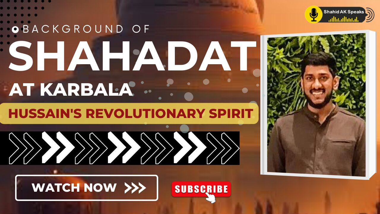 Background of Shahadat At Karbala: Hussain's Revolutionary Spirit | 10th Muharram | Shahid Ali Khan