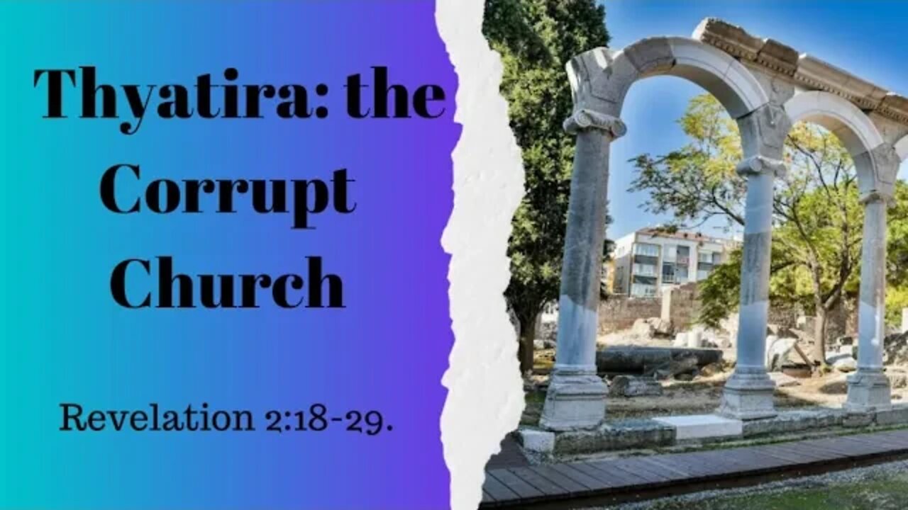 Revelation 2:18-29 (Teaching Only), "Thyatira: the Corrupt Church"