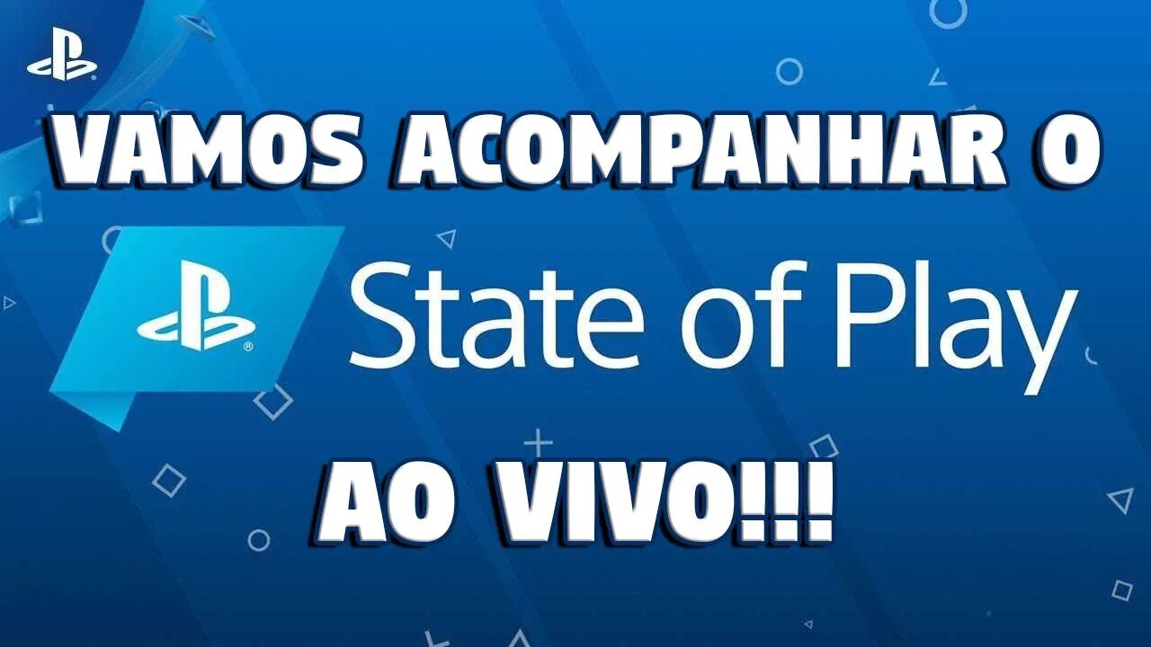 STATE OF PLAY 23/02 - VAMOS ACOMPANHAR AO VIVO