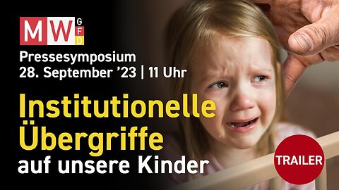 Trailer zum Pressesymposium "Institutionelle Übergriffe auf unsere Kinder"