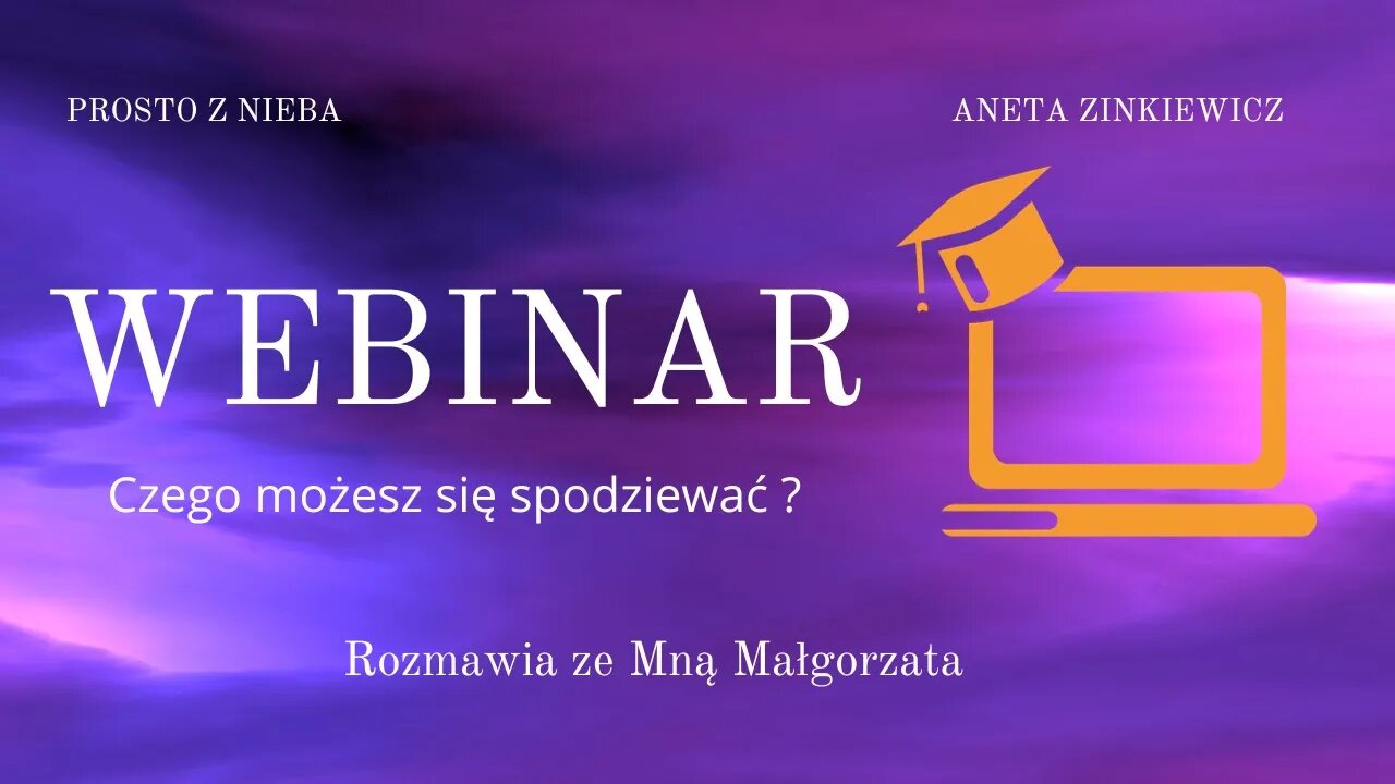 WEBINAR czego możesz się spodziewać ? PROSTO Z NIEBA ANETA ZINKIEWICZ