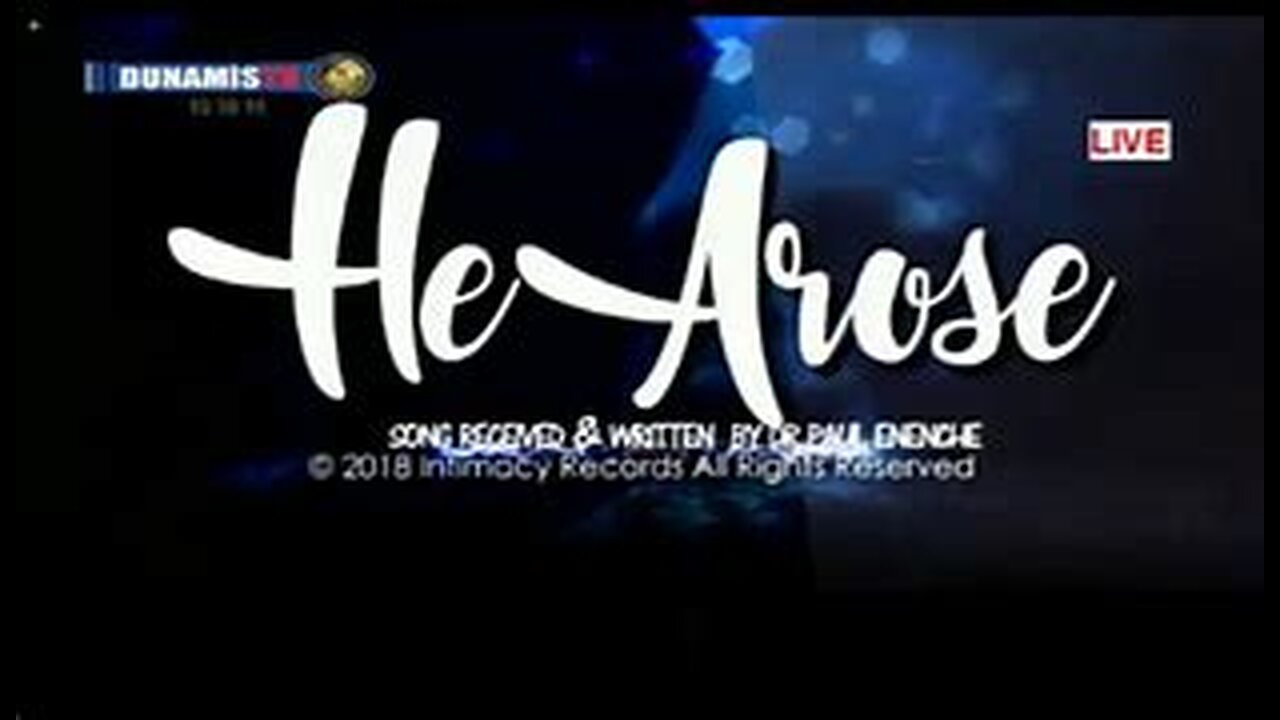 He Arose [SONG] Dr Pastor Paul Enenche