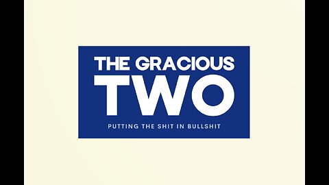 The Gracious Two - We're BACK!!! Can't stop us...Won't STOP US!!!