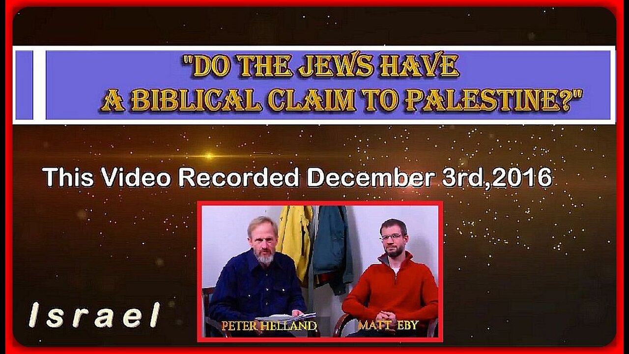 "DO THE JEWS HAVE A BIBLICAL CLAIM TO PALESTINE?" | PETER HELLAND W/ MATT EBY (SHOW: ISRAEL)
