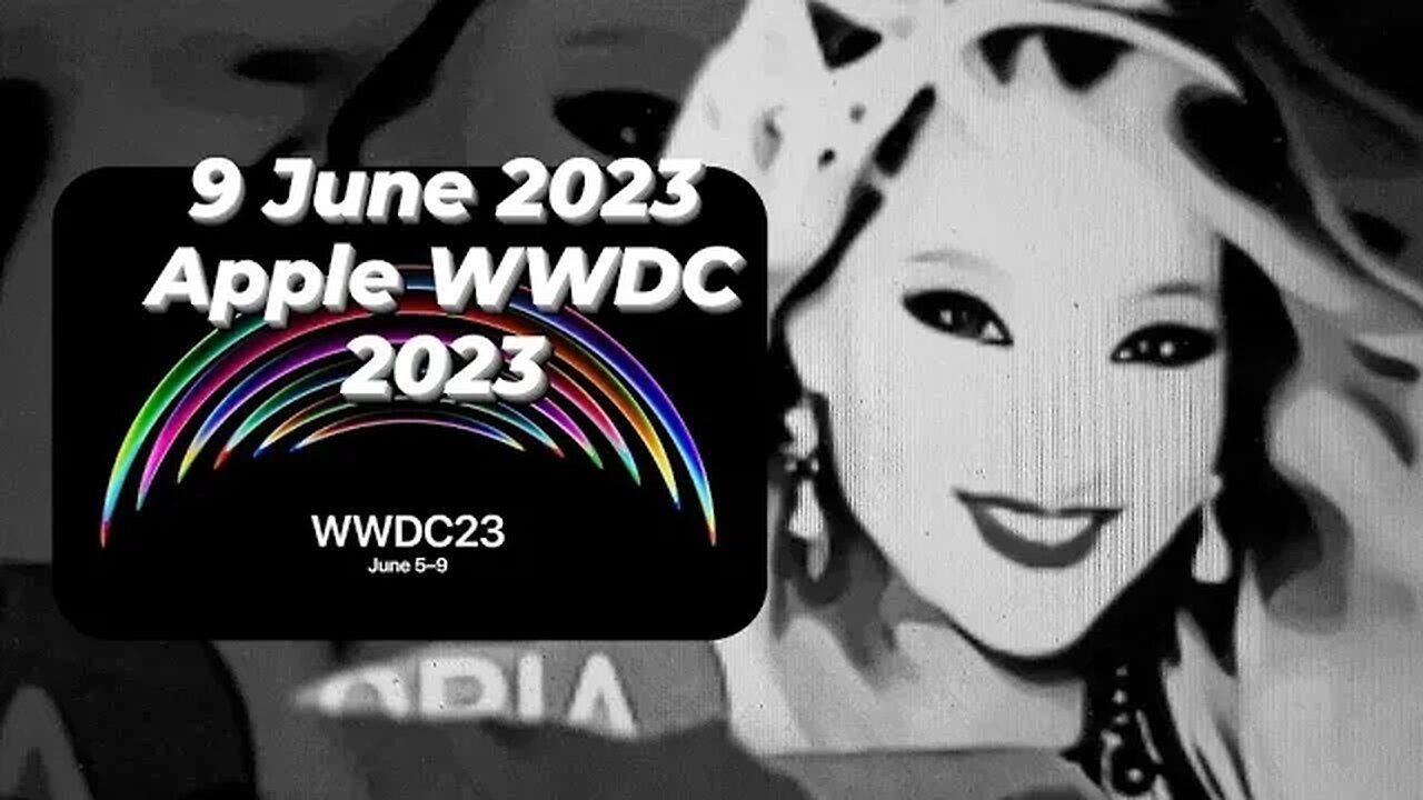 JUNE 9TH 2023 APPLE WWDC 2023 AHEAD -- FRANSISCA OFFICIAL