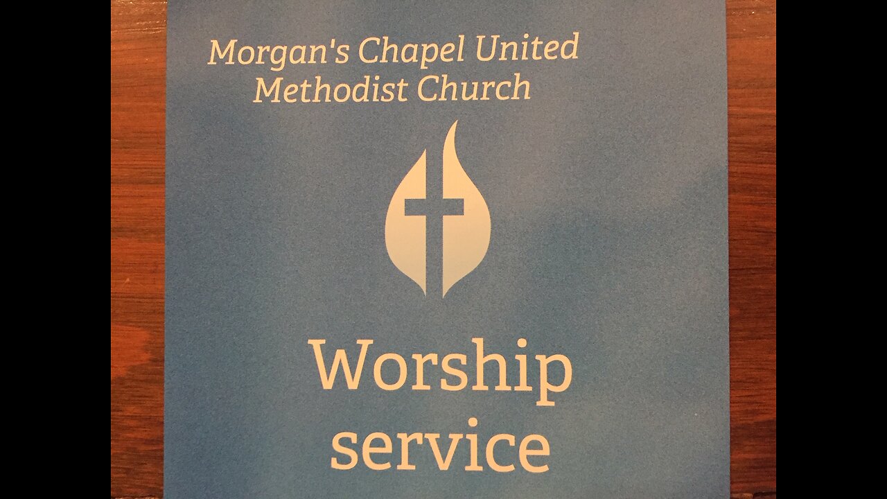 Morgan's Chapel United Methodist Church - Worship Service 09/08/2024