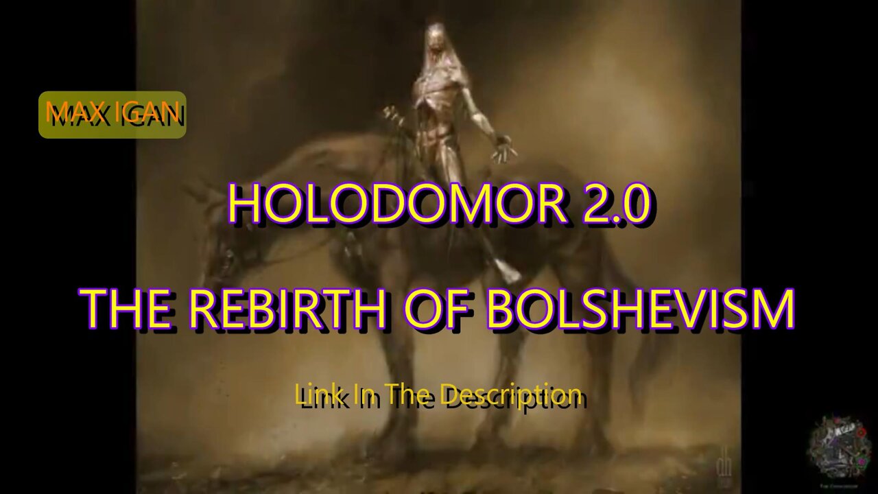 MAX IGAN - HOLODOMOR 2.0 THE REBIRTH OF BOLSHEVISM