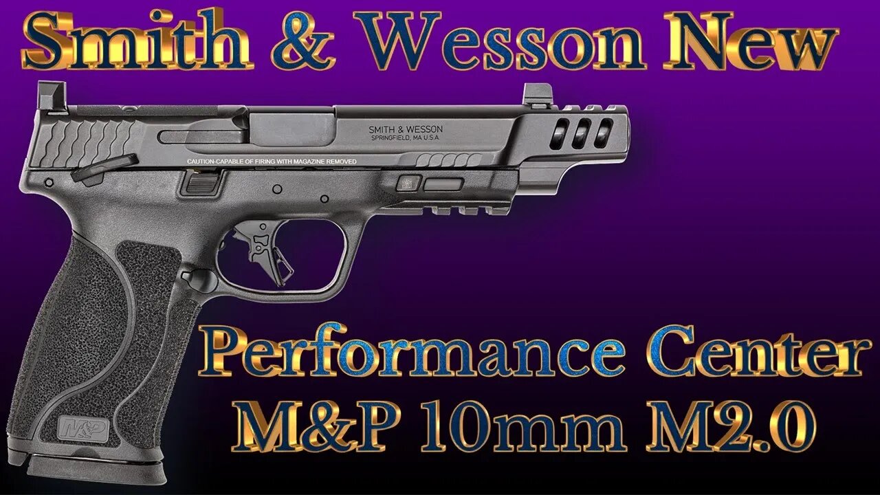 SMITH & WESSON PERFORMANCE CENTER M&P 10mm M2 0