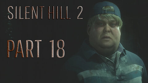 SILENT HILL 2 REMAKE (PS5) -- LET'S PLAY-- PART 18-- THE RUINED AREA AND EDDIE BOSS FIGHT