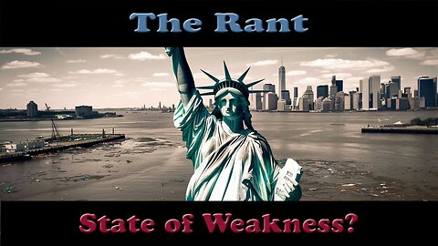 The Rant-State of Weakness?