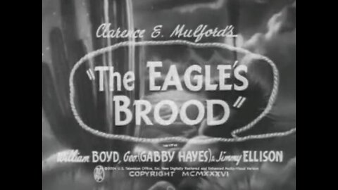 The Eagles Brood: (1935) starring William Boyd as Hopalong Cassidy