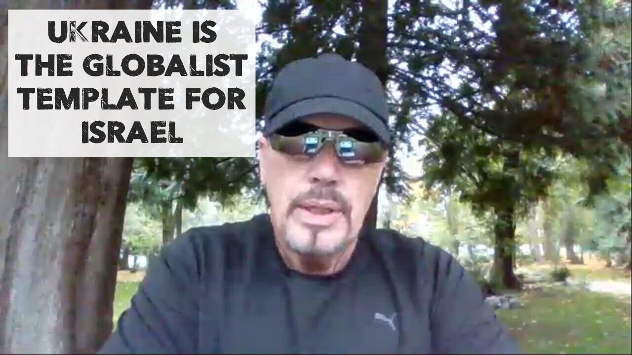 UKRAINE IS THE GLOBALIST TEMPLATE FOR ISRAEL