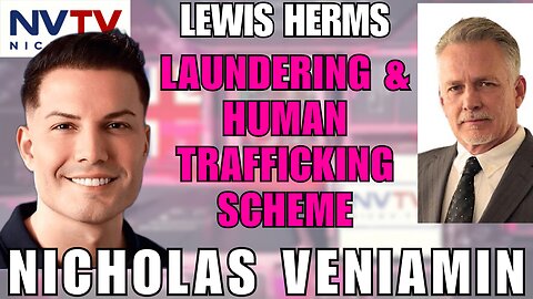 Lewis Herms Talks Money Laundering & Trafficking Ring with Nicholas Veniamin