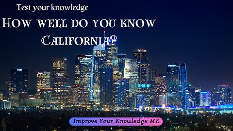 How Well Do You Know California? | General Knowledge Quiz