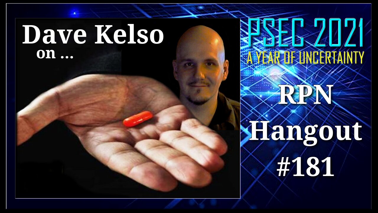 PSEC - 2021 - Dave Kelso on RPN Hangout #181 (01 of 04) [hd 720p]