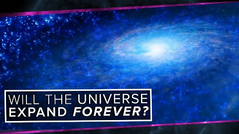 S2: Will the Universe Expand Forever?