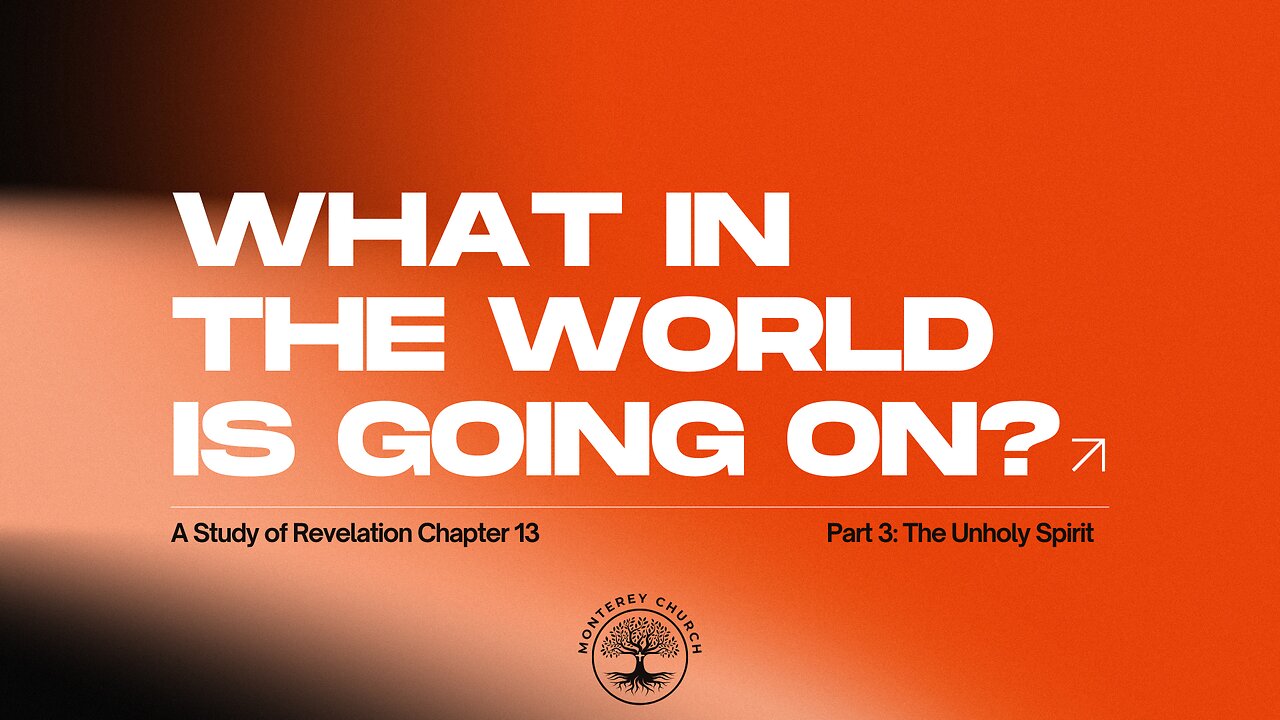 What in the World Is Going On? (Part 3: The Unholy Spirit) | Revelation 13:11-18
