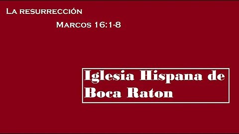 La Resurreccion (Marcos 16:1-8)