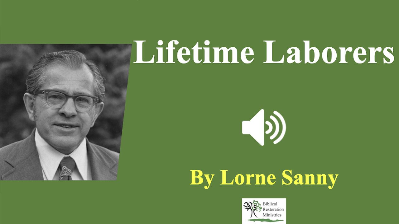 Sermon - Lifetime Laborers - Lorne Sanny