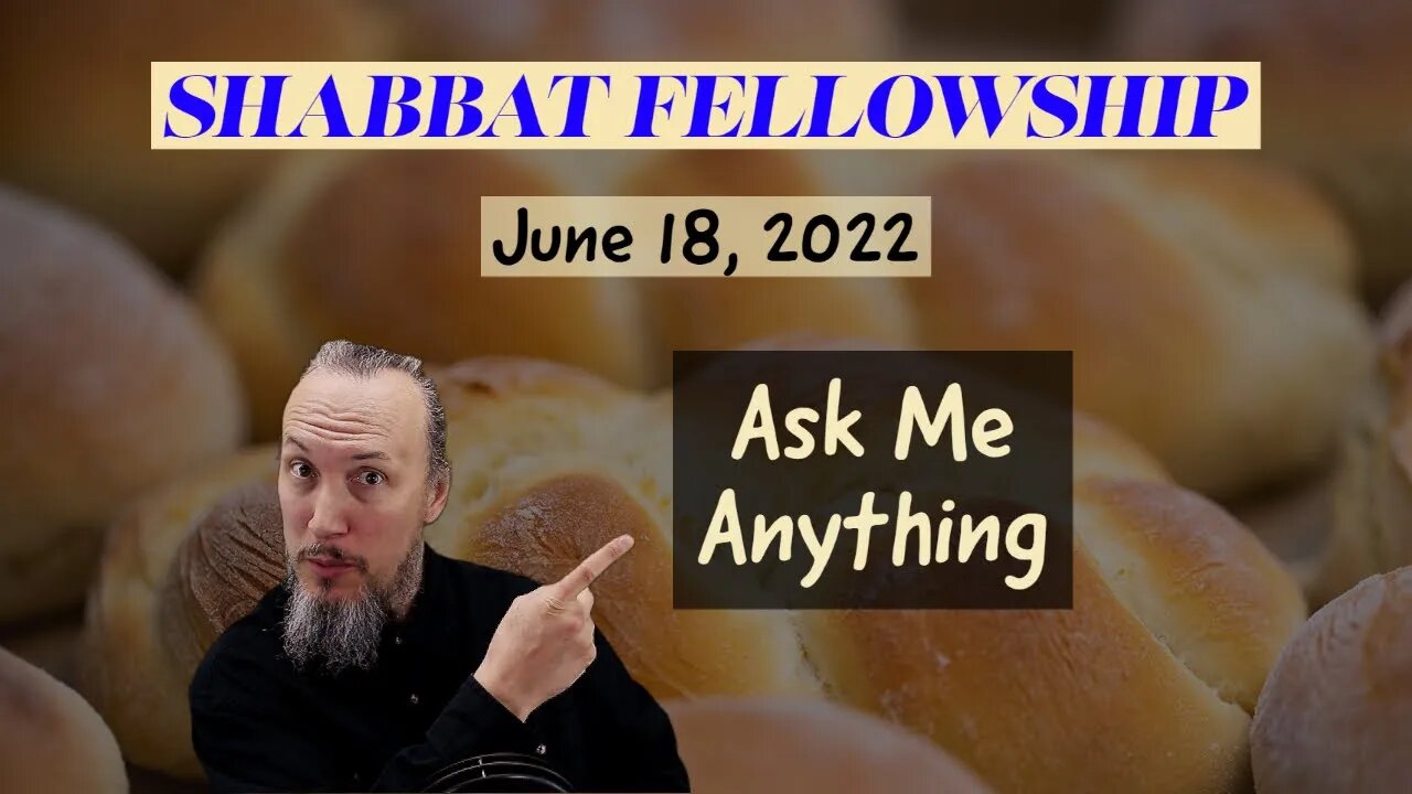 Shabbat Fellowship - June 18, 2022