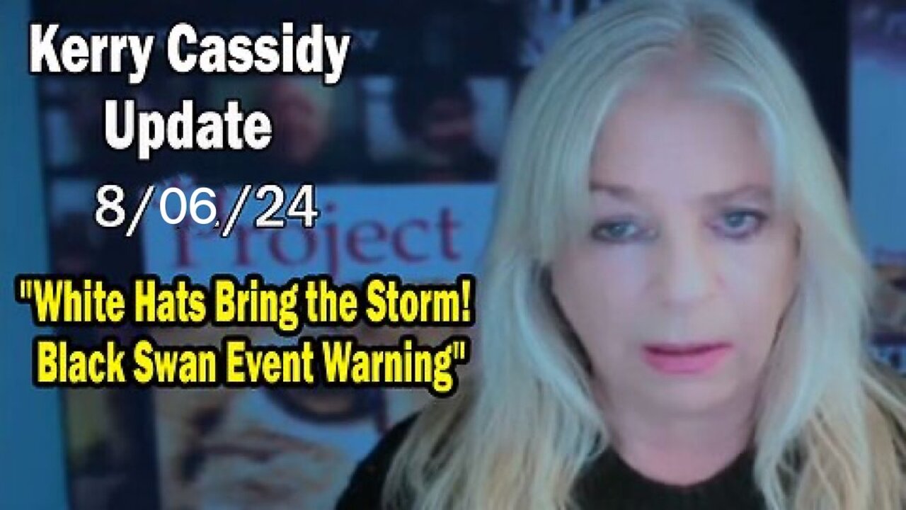 Kerry Cassidy Update Today: "Kerry Cassidy Important Update, Aug 6, 2024"