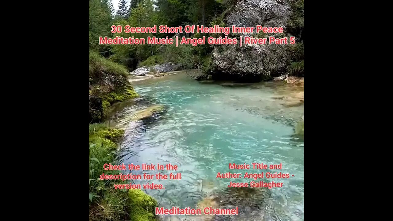 30 Second Short Of Healing Inner Peace Meditation Music | Angel Guides | River Part 5 #shorts #river