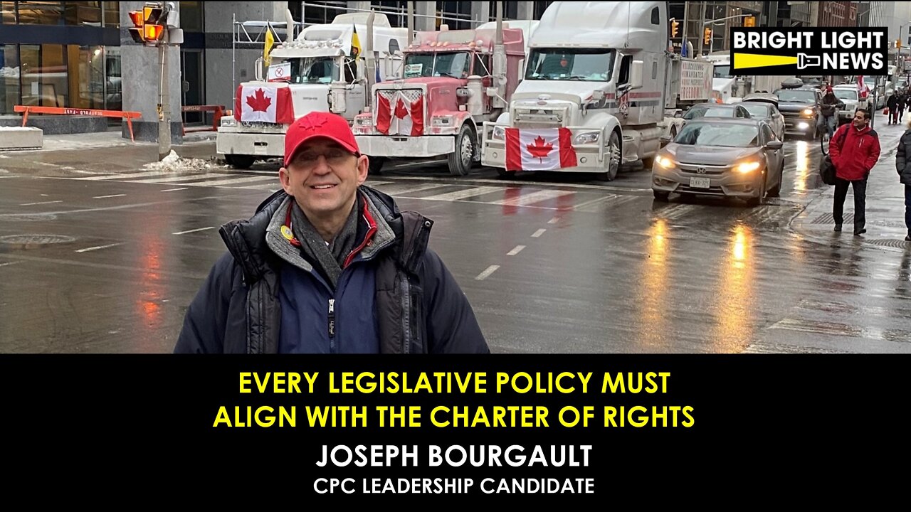 Every Legislative Policy Must Align with the Charter of Rights - Joseph Bourgault