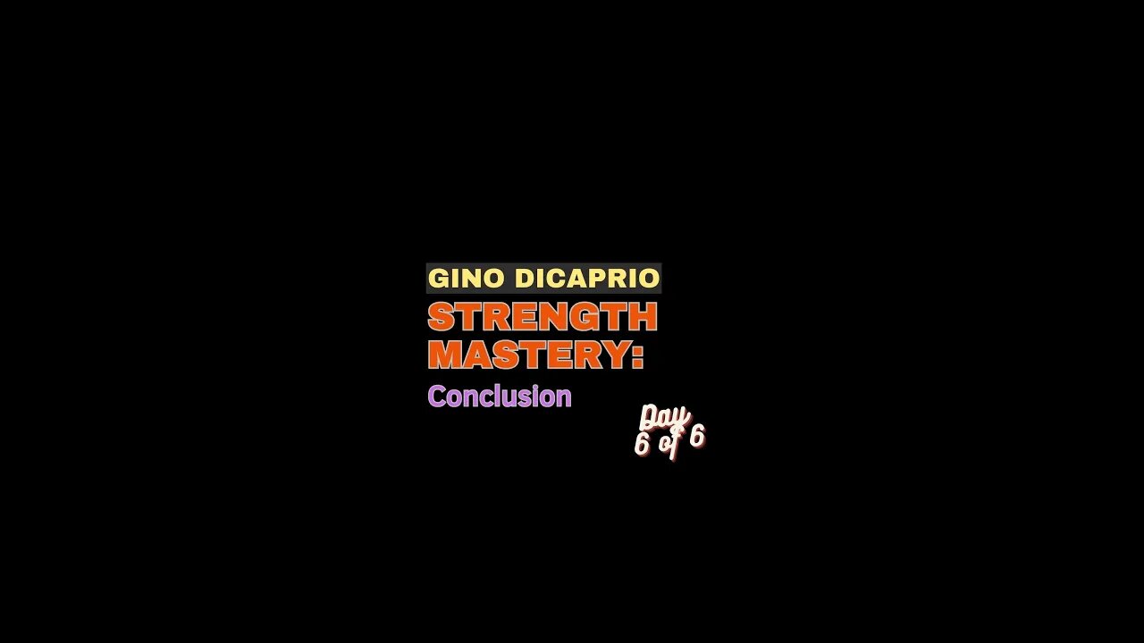 Strength Mastery: Day 6 of 6 - Conclusion