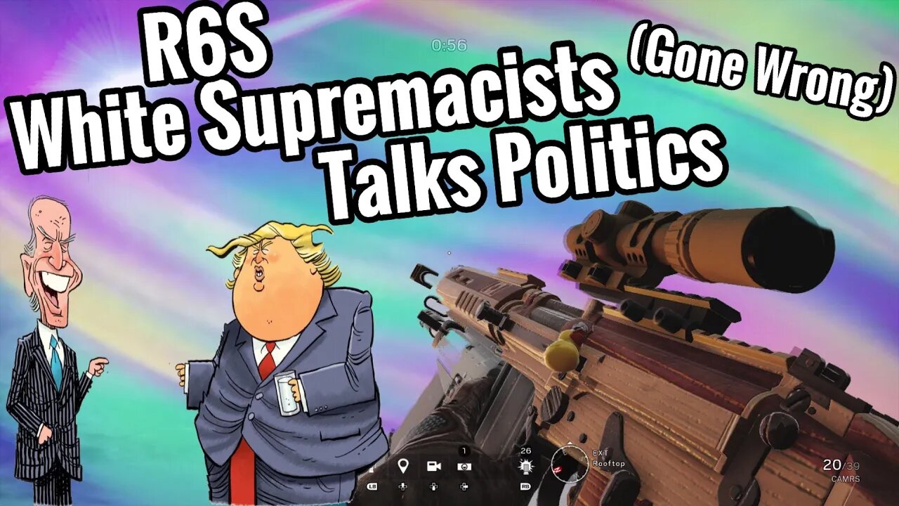 R6S: White Supremacists Talks Politics (GONE WRONG)