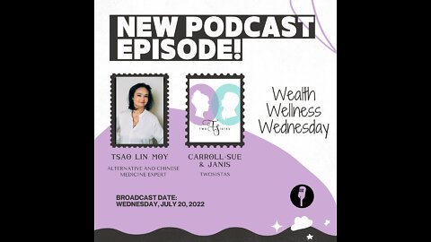 07.20.22 - TwoSistas - WealthWellnessWednesday with Tsao Lin Moy