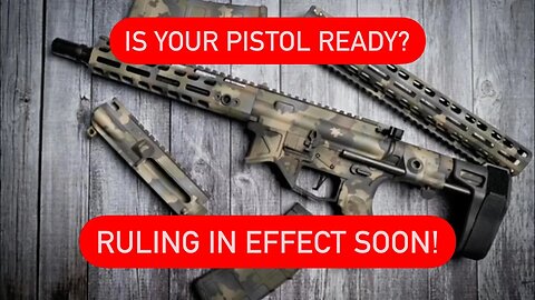 How to get your pistol ready before the pistol brace ruling take full effect!