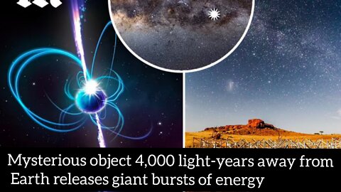 Mysterious object 4,000 light-years away from Earth releases giant bursts of energy.