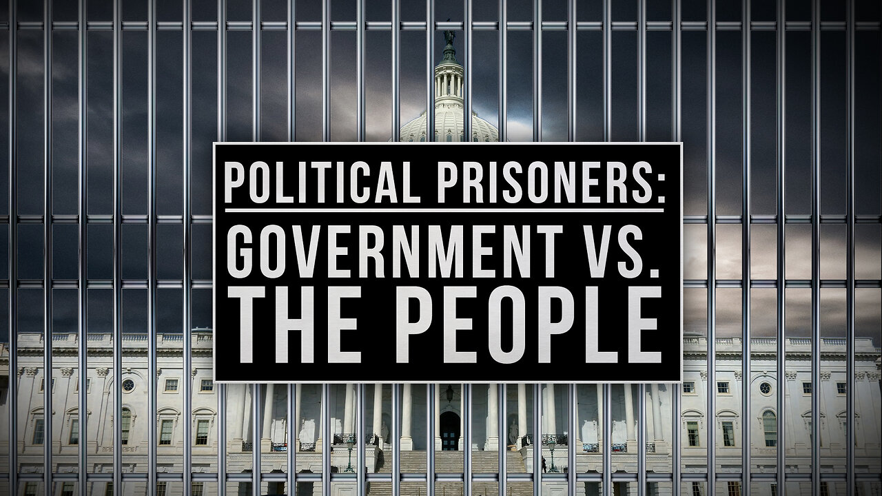 POLITICAL PRISONERS: GOVERNMENT VS. THE PEOPLE