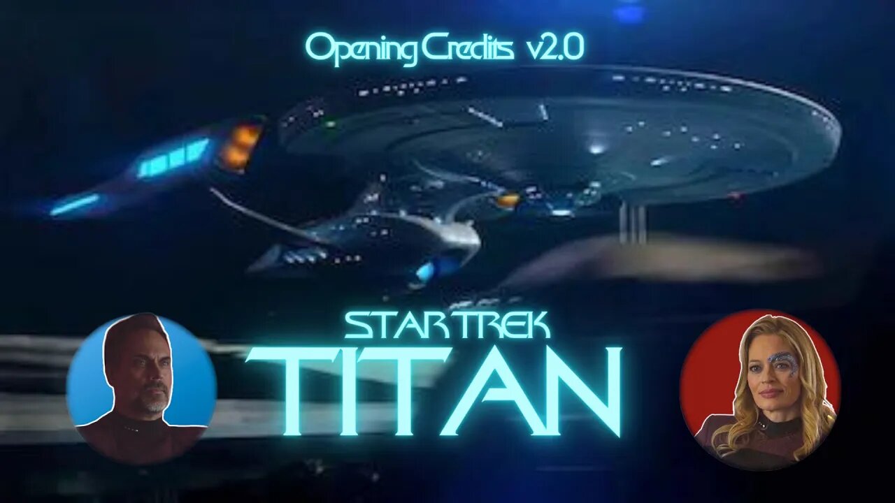 #StarTrek Titan Opening Credits v2.0