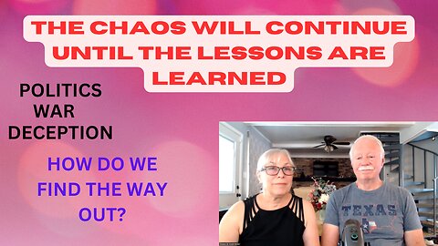 THE CHAOS WILL CONTINUE UNTIL THE LESSONS ARE LEARNED