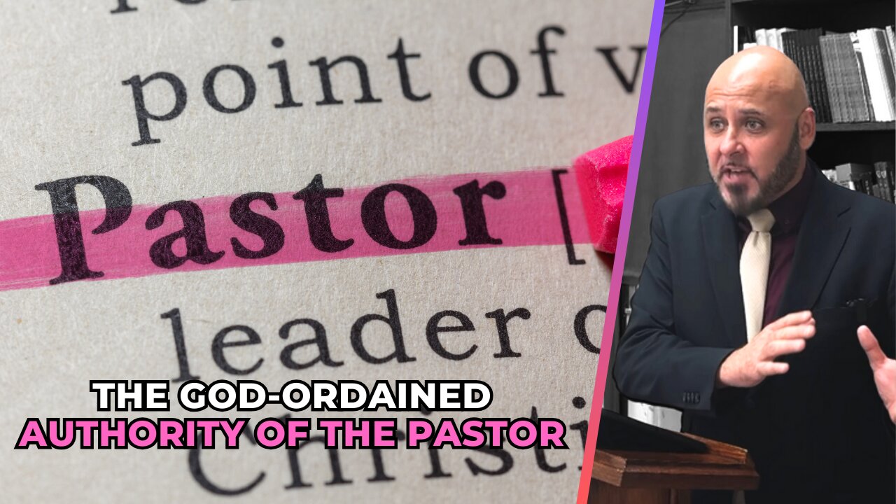 THE GOD-ORDAINED AUTHORITY OF THE PASTOR