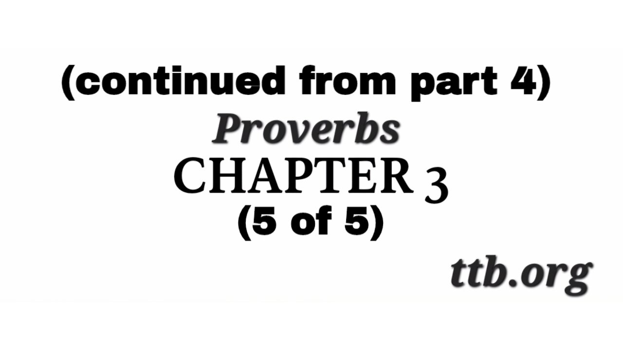 Proverbs Chapter 3 (Bible Study) (5 of 5)