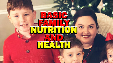 Basic Family Nutrition and Health Live 2/4/22 Live 7 a.m.