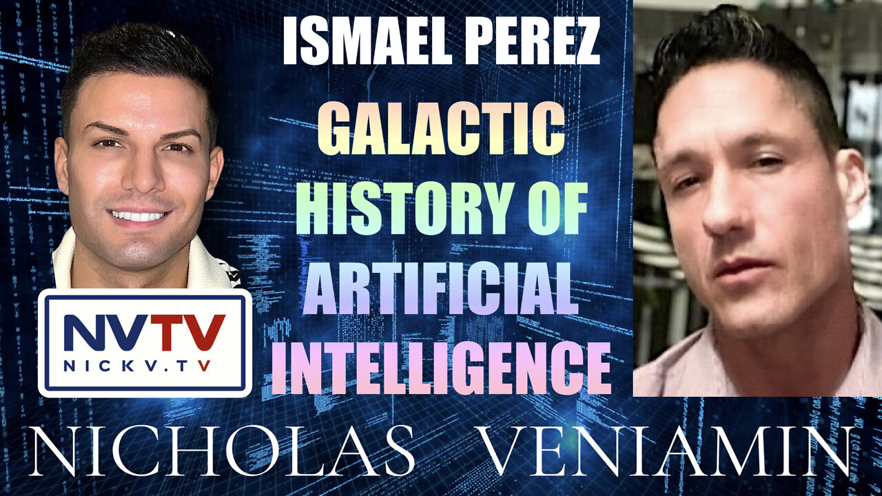 Ismael Perez Discusses Galactic History Of Artificial Intelligence with Nicholas Veniamin