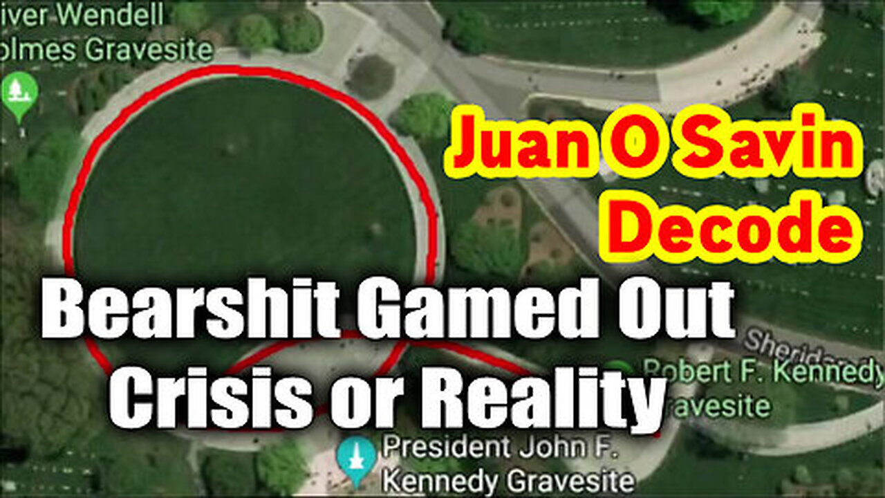 Juan O Savin Decode Oct 18 - Bearshit Gamed Out. Crisis or Reality