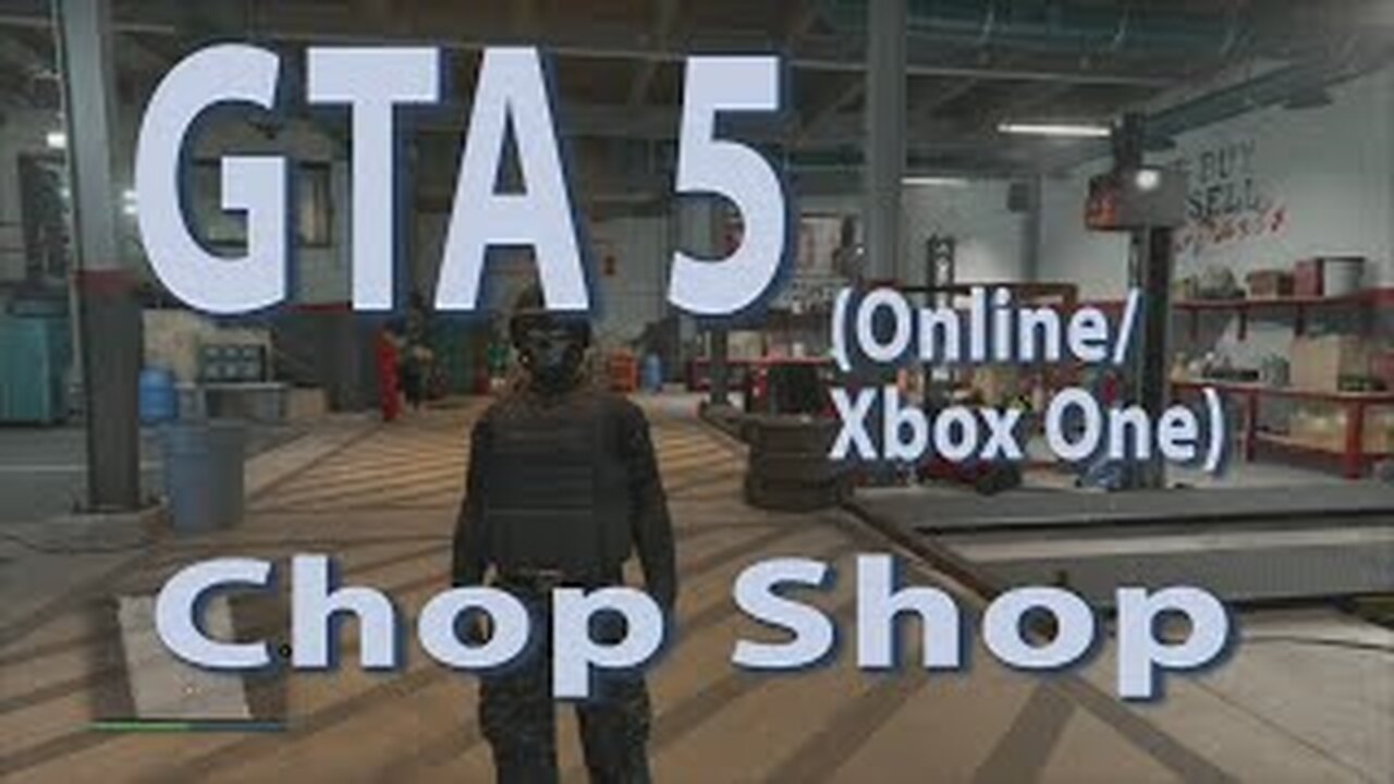 GTA 5 (Online Xbox One) Chop Shop