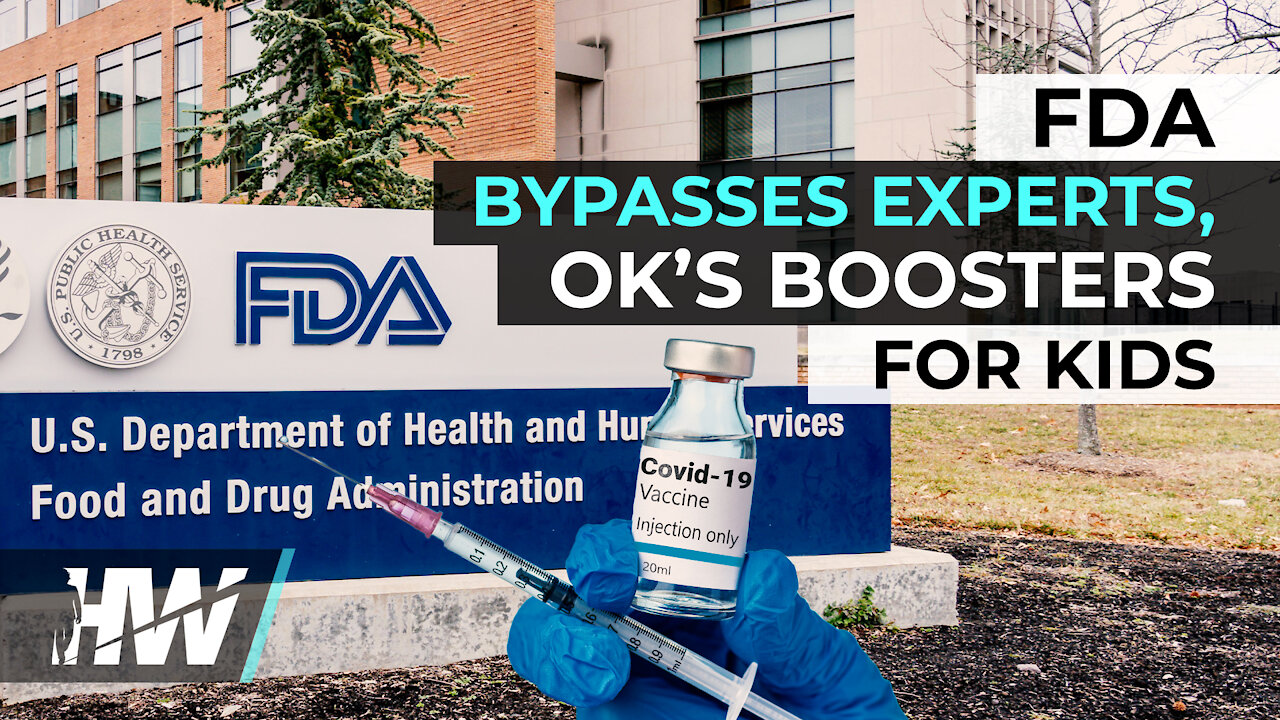 FDA BYPASSES EXPERTS, OK’S BOOSTERS FOR KIDS