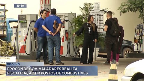 De Olho: Procon de GV Realiza Fiscalização em Postos de Combustíveis.