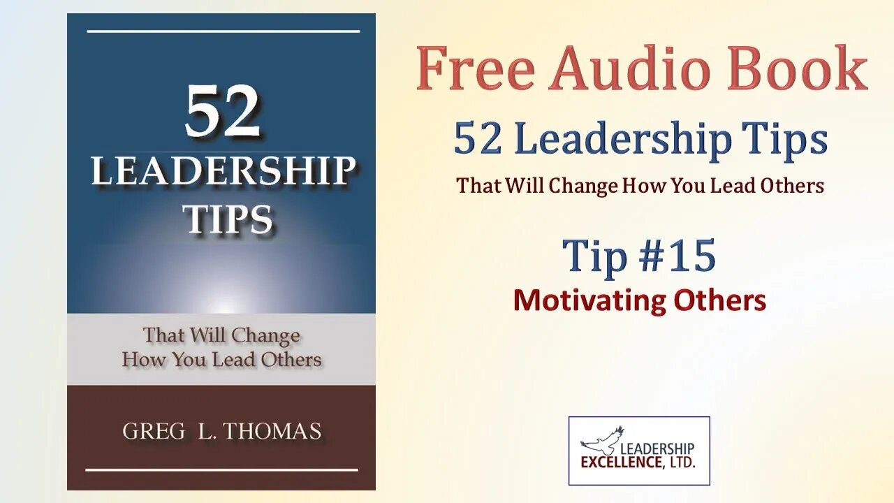 52 Leadership Tips - Free Audio Book - Tip #15: Motivating Others