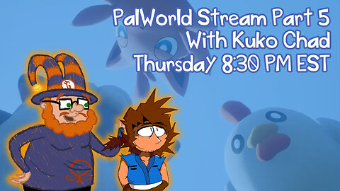 Goodly Streams 12: PalWorld Part 5