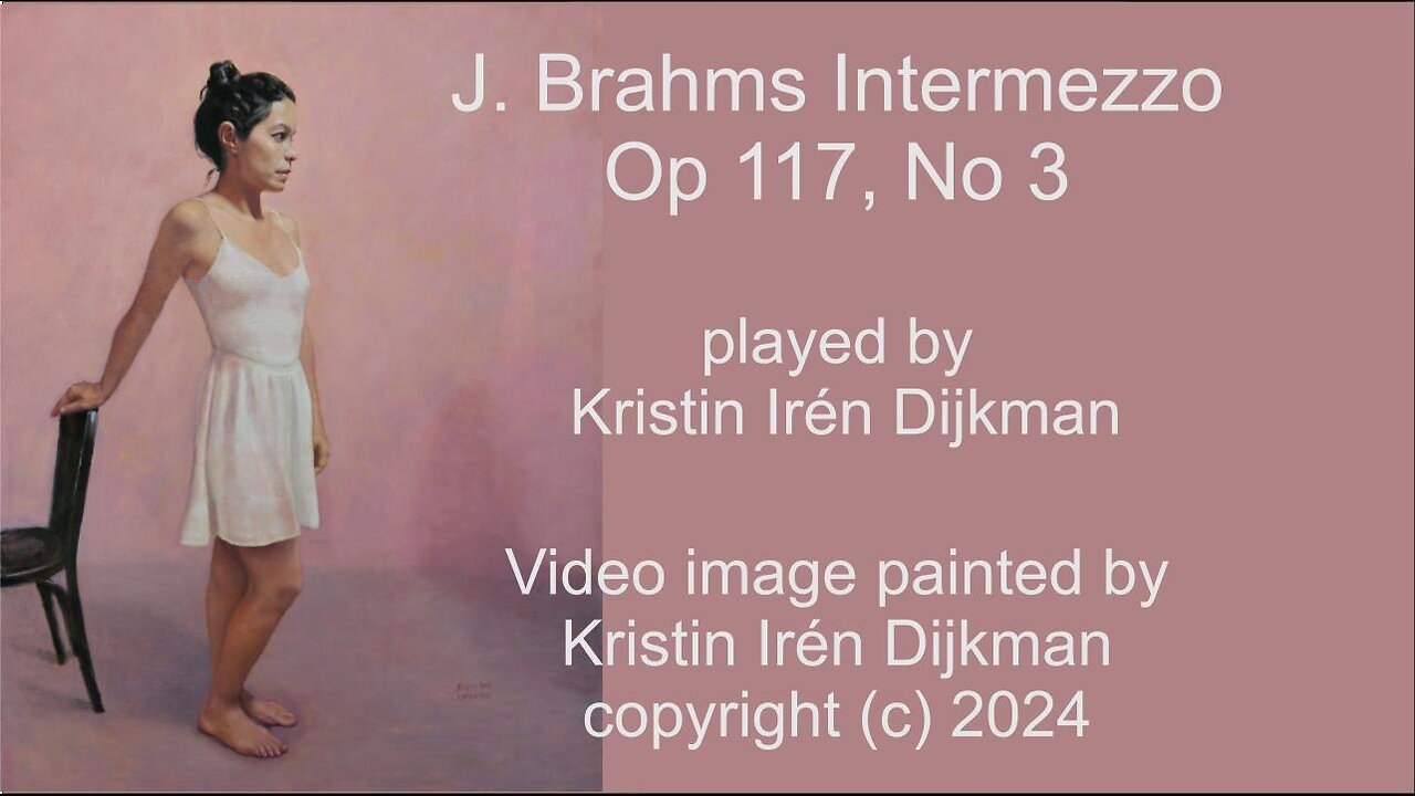 J Brahms Intermezzo Op 117, No 3 played by Kristin Irén Dijkman