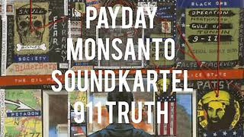 Payday Monsanto 9/11 Truth (Sound Kartel Remix)