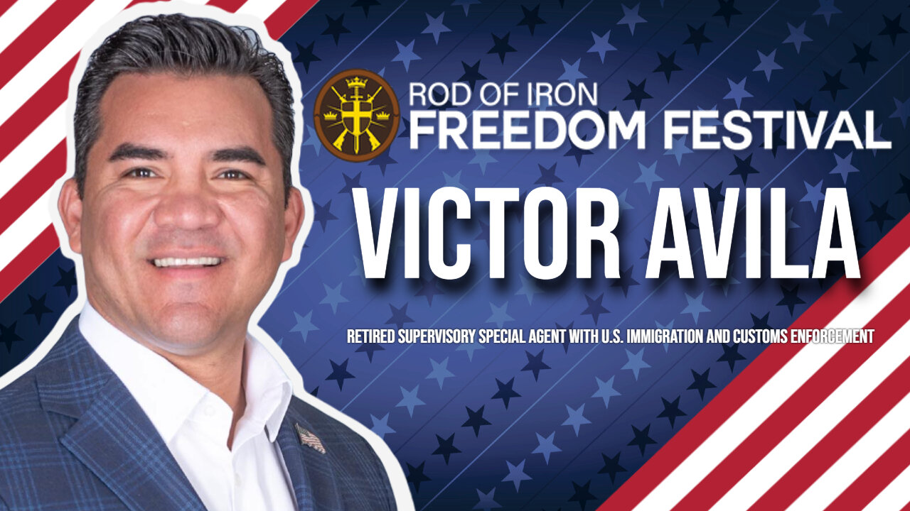 Rod of Iron Freedom Festival 2024 Victor Avila Retired Supervisory Special Agent with U.S. I.C.E